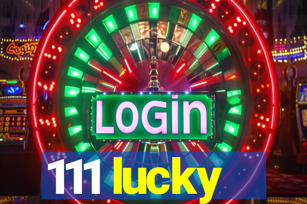 111 lucky